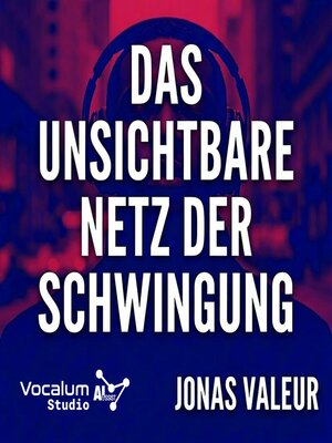 cover image of Das unsichtbare Netz der Schwingung
